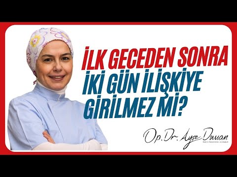 İlk Geceden Sonra 2 Gün İlişkiye Girilmez mi?