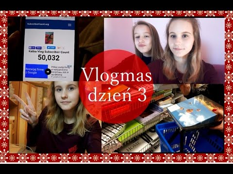VLOGMAS DZIEŃ 3 || 50.000 SUBSKRYBCJI ?!
