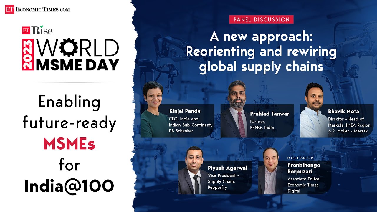 ET MSME Day 2023: A new approach: Reorienting and rewiring global supply chains