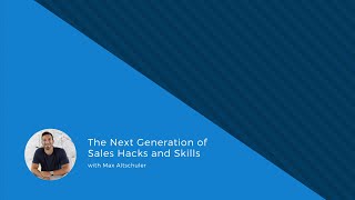 The Next Generation of Sales Hacks and Skills