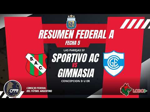 RESUMEN FEDERAL A SPORTIVO AC VS GIMNASIA Y E. CDU FECHA 5