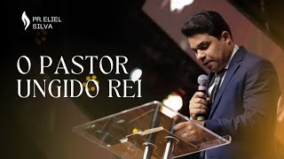Pr. Eliel Silva | O Pastor e Rei | EJAD 2025