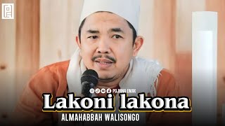 Download lagu AL MAHABBAH WALISONGO | LAKONI LAKONA | POJHINA EMAK mp3