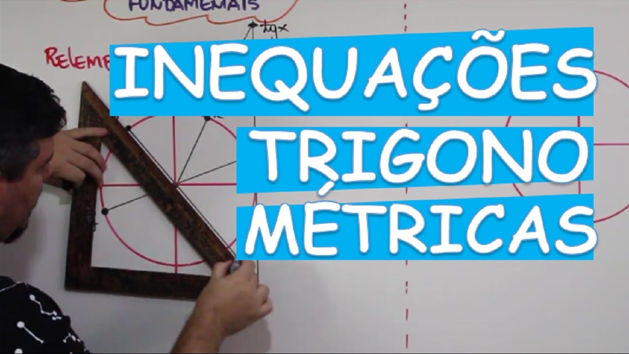 INEQUAÇÕES TRIGONOMÉTRICAS (FUNDAMENTAIS) EXERCÍCIOS (AULA 24/24)