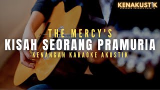 Download lagu kisah seorang pramuria - the mercy's (akustik karaoke) mp3