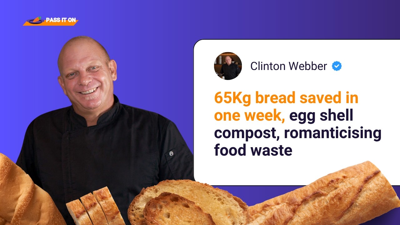 Pass It On: Clinton Webber - 65Kg bread saved in one week, egg shell compost, romanticising waste