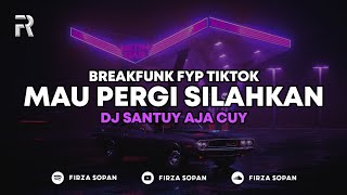 Download lagu DJ MAU PERGI SILAHKAN MAU DATANG SILAHKAN ( SANTUY AJA CUY ) - FIRZA REMIX 2023 mp3