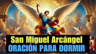 Oración a SAN MIGUEL ARCÁNGEL para Dormir en Paz 🌙 y Alejar las Pesadillas