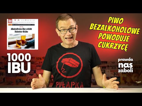 Piwo bezalkoholowe powoduje cukrzycę #1000ibu