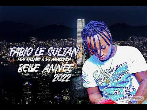 FABIO LE SULTAN feat BILENKO et DJ ANACONDA - BELLE ANNEE 2022