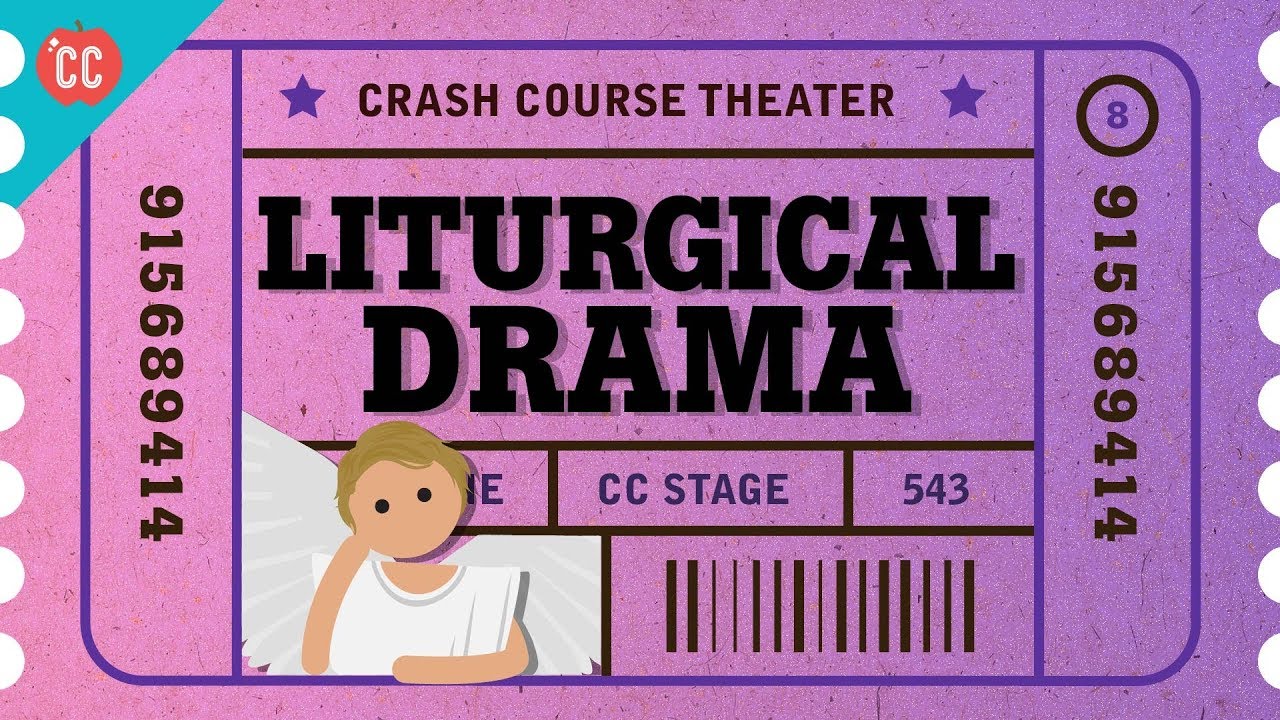 The Death and Resurrection of Theater as...Liturgical Drama: Crash Course Theater #8