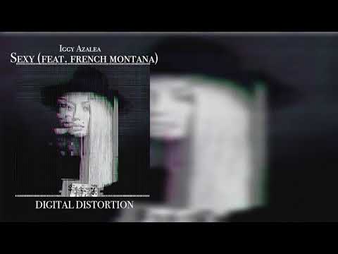 "Sexy (Feat. French Montana) - Iggy Azalea (Unreleased) [Digital Distortion]