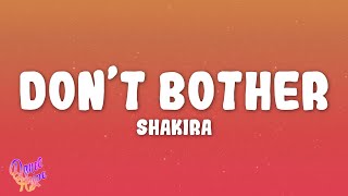 Shakira - Don&#39;t Bother