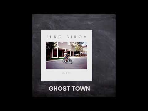 Ilko Birov - Ghost Town (Official Audio)