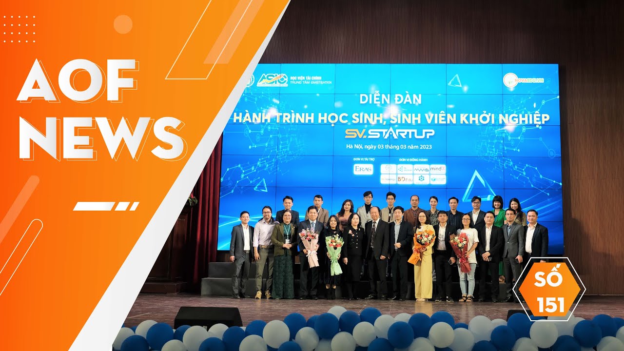 AOF NEWS SỐ 151: SINH VIÊN HỌC VIỆN TÀI CHÍNH ĐỔI MỚI TƯ DUY NGHIÊN CỨU KHOA HỌC