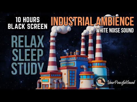 Industrial Factory Ambience | 10 Hours Black Screen | Industrial White Noise and Machine Sounds