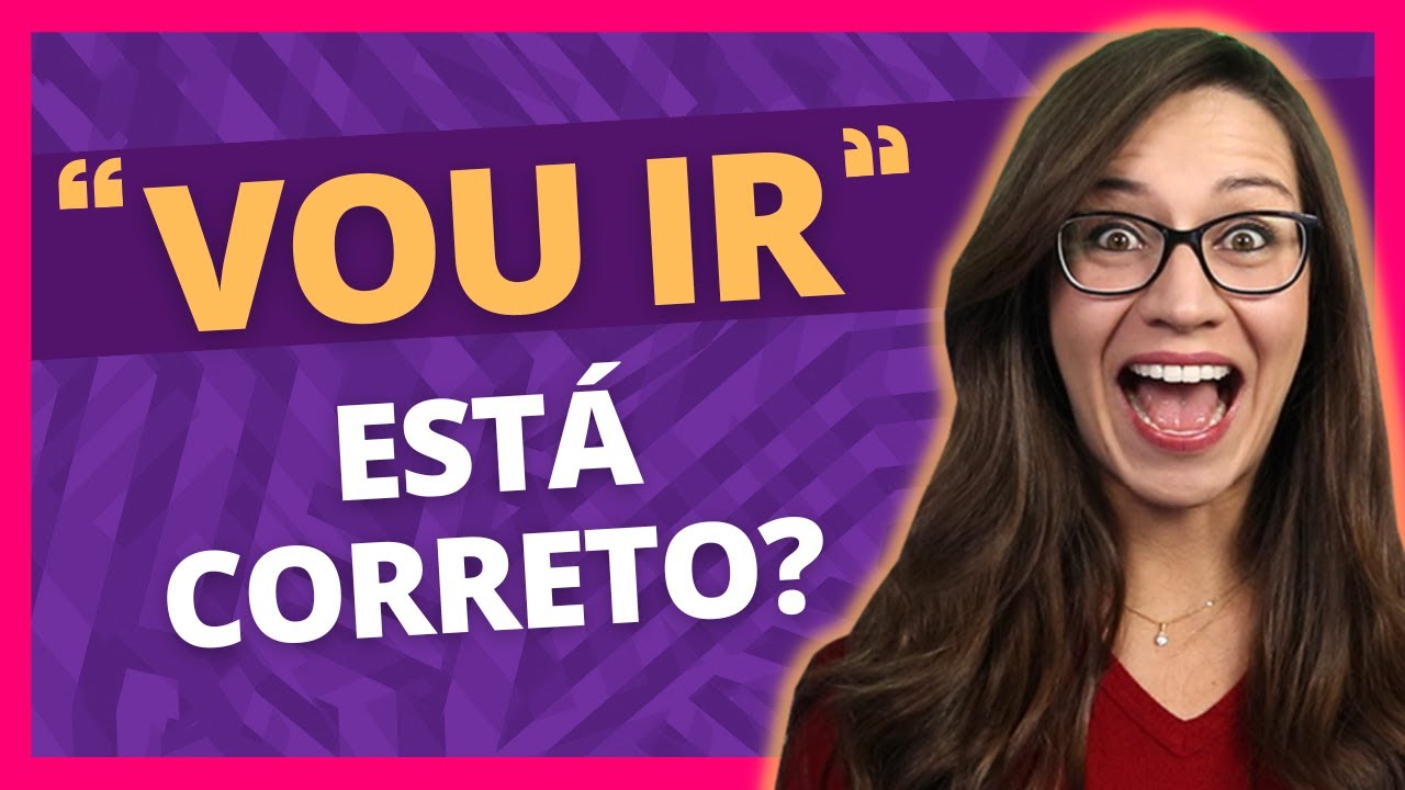 ❌✅ "VOU IR" está CERTO? Entenda tudo sobre essa LOCUÇÃO VERBAL! | Português com Letícia