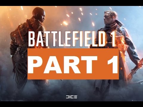BATTLEFIELD 1 Part 1 PS4 Single Player Walkthrough No Commentary