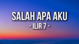 Download lagu Salah Apa Aku - ILIR 7 (Lirik) mp3 Download lagu Salah Apa Aku - ILIR 7 (Lirik) mp3