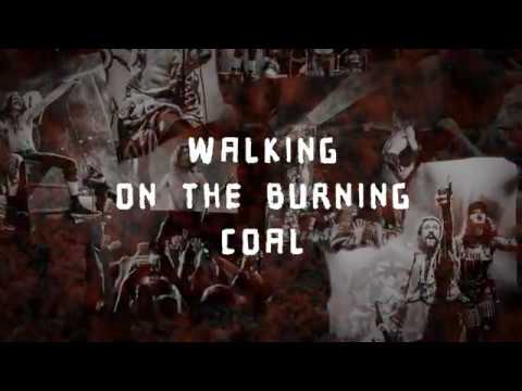 Video thumbnail for Walking On The Burning Coal
