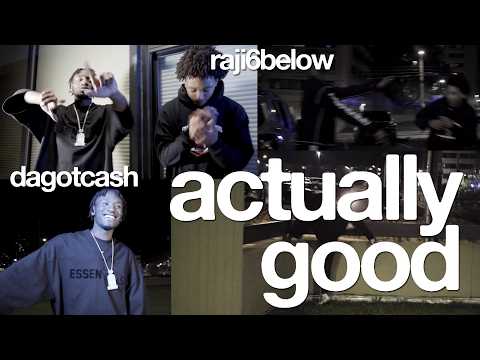 dagotcash - actually good ft. raji6below (Official Video)