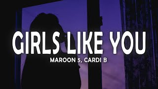 Maroon 5 - Girls Like You (Lyrics) ft. Cardi B