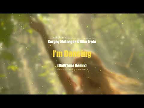 Sergey Matsegor & Nika Freia - I'm Dancing (DaWTone Remix)
