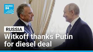 US envoy Steve Witkoff thanks Vladimir Putin for diesel deal at Ukraine talks in Russia