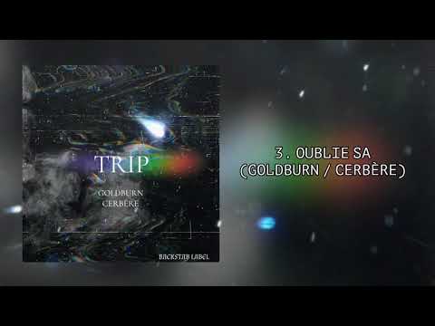 GOLDBURN / CERBÈRE - OUBLIE SA (EP - TRIP)