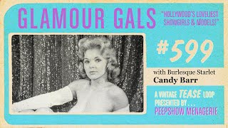 Glamour Gals # 599 - Candy Barr in a vintage Burlesque Loop!