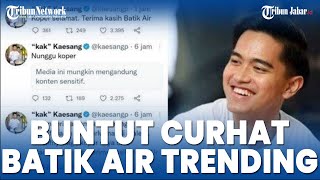 Download lagu Buntut Curhatan Kaesang Pangarep soal Koper Nyasar, Batik Air Jadi Trending Twitter mp3
