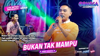 Download lagu BUKAN TAK MAMPU - Gerry Mahesa OOMEGA Live Beton #Gassmusic mp3