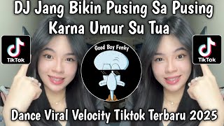 Download lagu DJ JANG BIKIN PUSING SA PUSING KARNA UMUR SU TUA || DJ NGAPAIN REPOT VIRAL VELOCITY TIKTOK TERBARU mp3 Download lagu DJ JANG BIKIN PUSING SA PUSING KARNA UMUR SU TUA || DJ NGAPAIN REPOT VIRAL VELOCITY TIKTOK TERBARU mp3