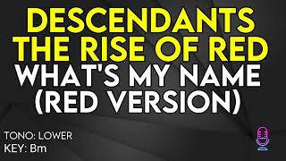 Descendants The Rise of Red - What’s My Name (Red Version) - Karaoke Instrumental - Lower