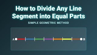 How to Divide a Line Segment into Equal Parts | Geometry Basics