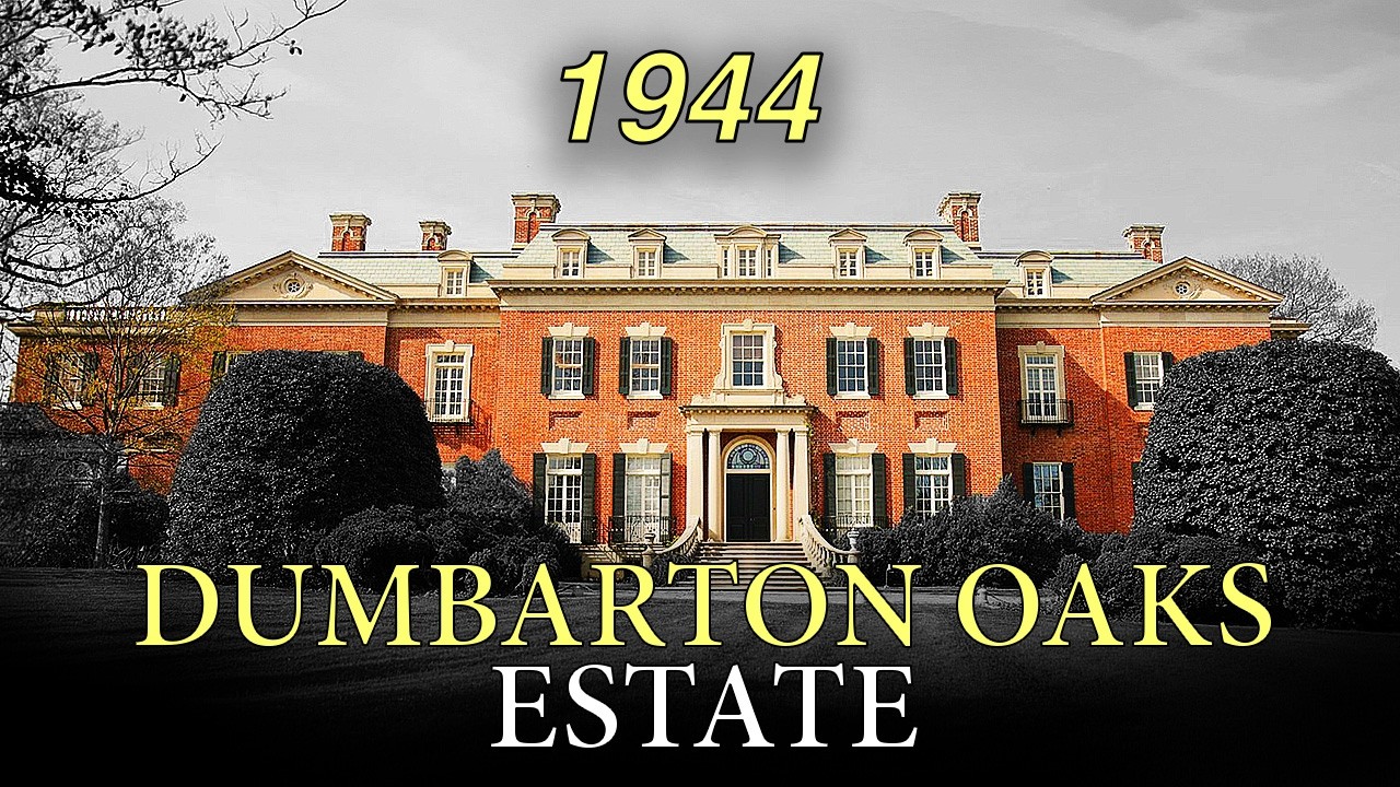 What Really Happened Inside Dumbarton Oaks in 1944: The Dumbarton Oaks Estate Documentary