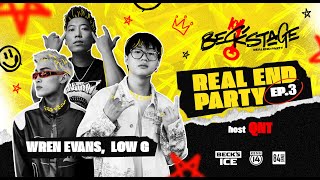 REAL END PARTY (BECK'STAGE 2021) - TẬP 3 | WREN EVANS & LOW G LUẬN VỀ CHỮ ‘REAL” TRONG  ÂM NHẠC