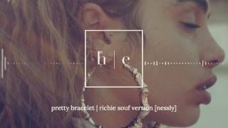 Nessly - Pretty Bracelet [Richie Souf Version]