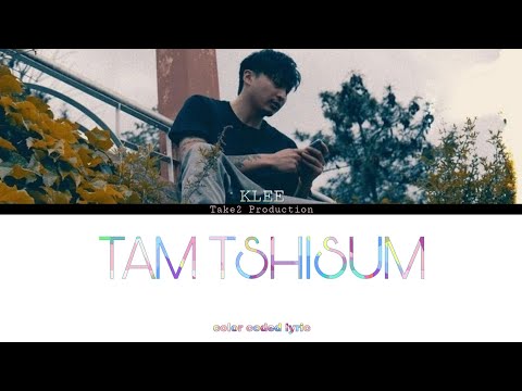 Tam tshisum by Kinley Wangchuk x  Sonam Tobdhen (color cided lyric)