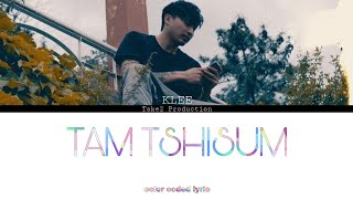 Tam tshisum by Kinley Wangchuk x  Sonam Tobdhen (color cided lyric)