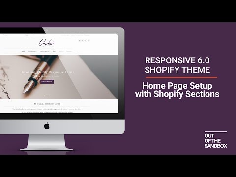 Out of the Sandbox - Responsive 6.0 Home Page Setup with Shopify Sections
