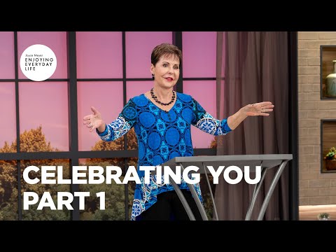 Celebrating You - Pt 1 | Enjoying Everyday Life | Joyce Meyer