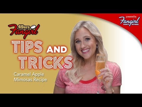 Tips and Tricks: Caramel Apple Mimosas Recipe | 49ers Fangirl