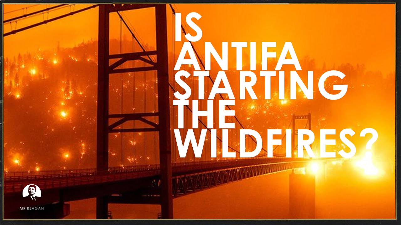 Is Antifa Starting The Wildfires? - YouTube