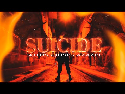 SOTOS x JOSE x AZAZEL - SUICIDE (Official Video Clip)
