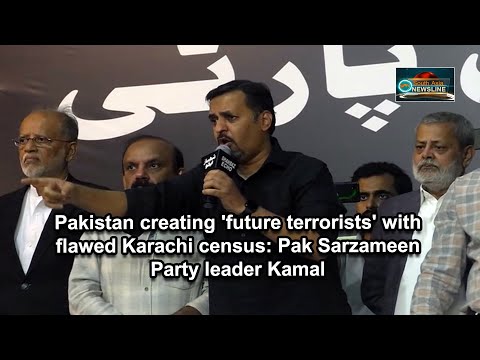 Pakistan creating 'future terrorists' with flawed Karachi census Pak Sarzameen Party leader Kamal
