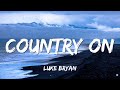 Luke Bryan - Country On (Lyric Video)