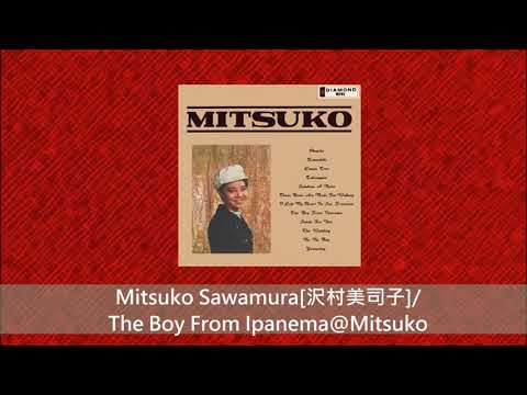 Mitsuko Sawamura[沢村美司子]/ The Boy From Ipanema@Mitsuko