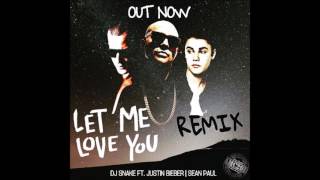 Justin Bieber - Let Me Love You ft. DJ Snake ( Sean Paul Remix)