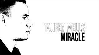 Tauren Wells - Miracle video